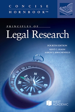 Olson and Kirschenfeld's Principles of Legal Research, 4th